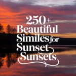 Beautiful Similes for Sunsets