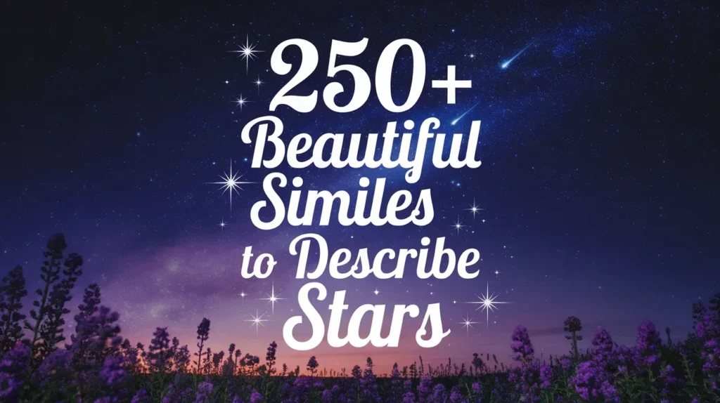 Beautiful Similes to Describe Stars