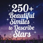 Beautiful Similes to Describe Stars