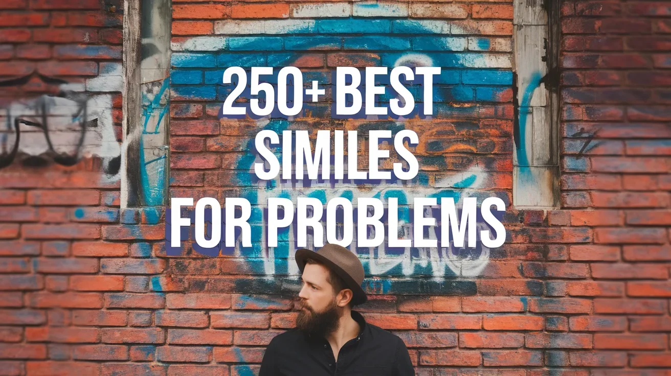 250+ Best Similes for Problems