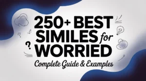 Best Similes for Worried